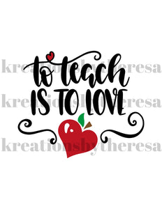 To Teach Is To Love Iron On Transfer