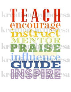 Teacher Teach/Encourage/Instruct/Mentor/Praise/Influence/Guide/Inspire Iron On Transfer